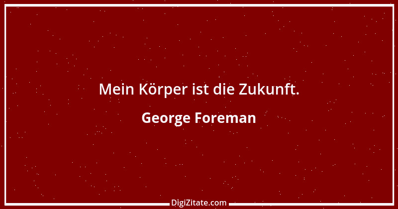 Zitat von George Foreman 5