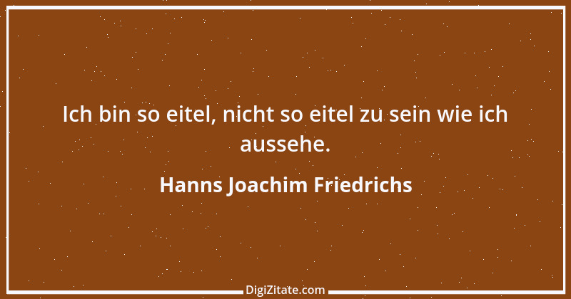 Zitat von Hanns Joachim Friedrichs 3