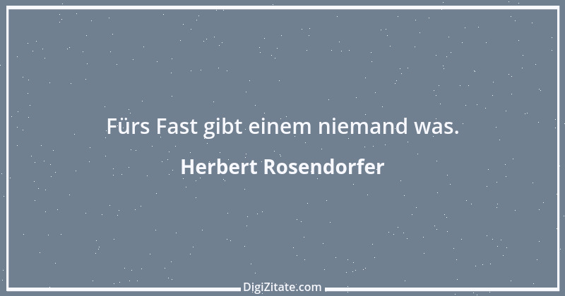 Zitat von Herbert Rosendorfer 6