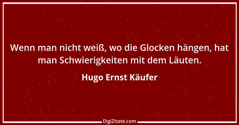 Zitat von Hugo Ernst Käufer 19