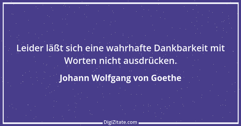 Zitat von Johann Wolfgang von Goethe 1830