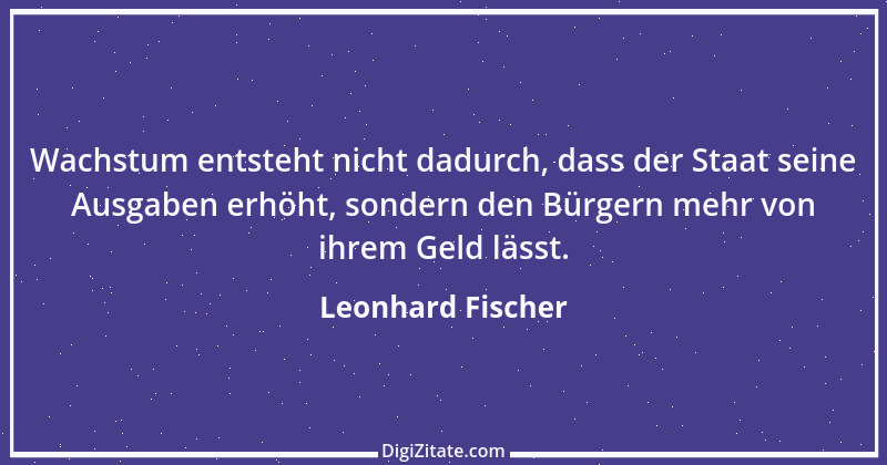 Zitat von Leonhard Fischer 1