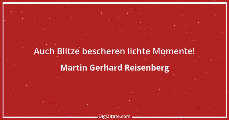 Zitat von Martin Gerhard Reisenberg 145