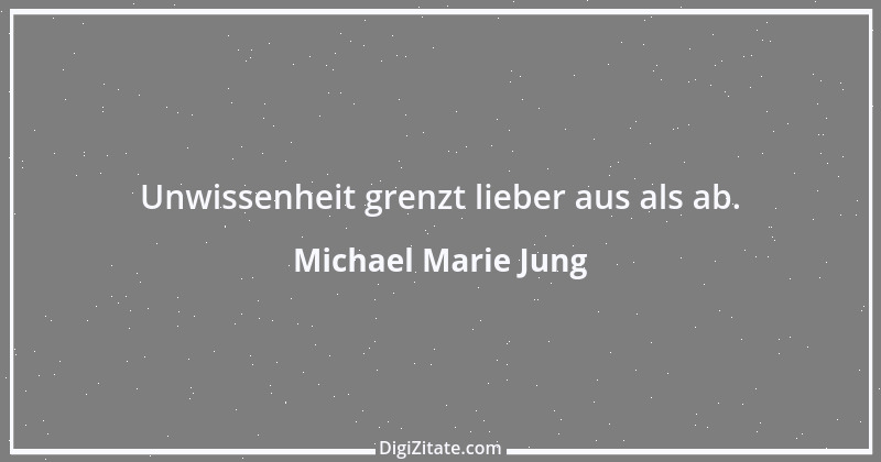 Zitat von Michael Marie Jung 397