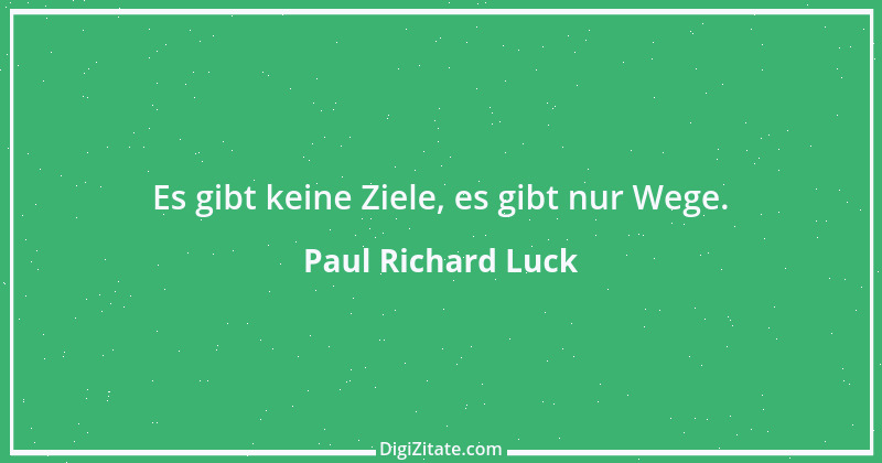 Zitat von Paul Richard Luck 69