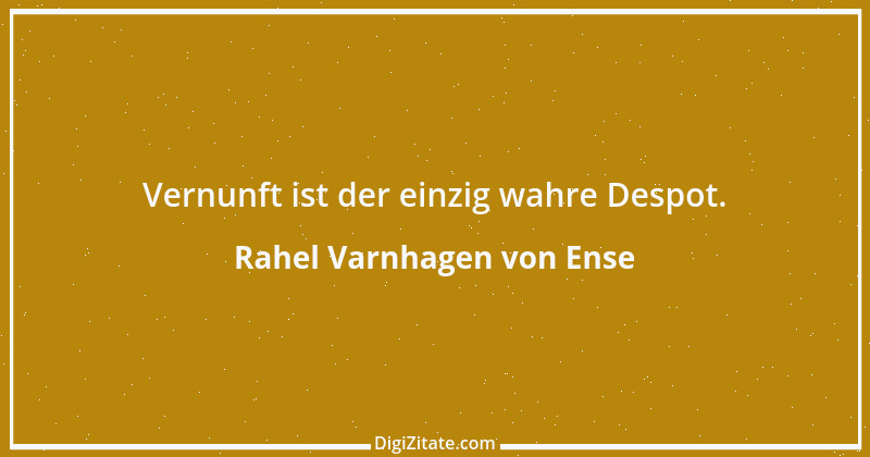 Zitat von Rahel Varnhagen von Ense 18