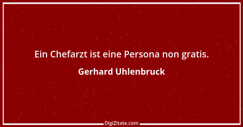 Zitat von Gerhard Uhlenbruck 651