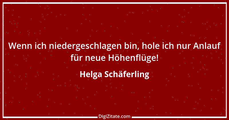 Zitat von Helga Schäferling 586