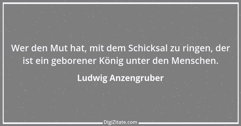 Zitat von Ludwig Anzengruber 28