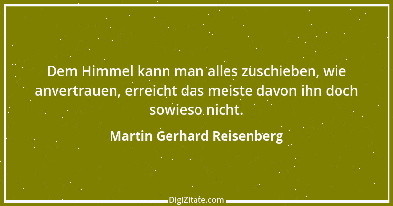 Zitat von Martin Gerhard Reisenberg 2146