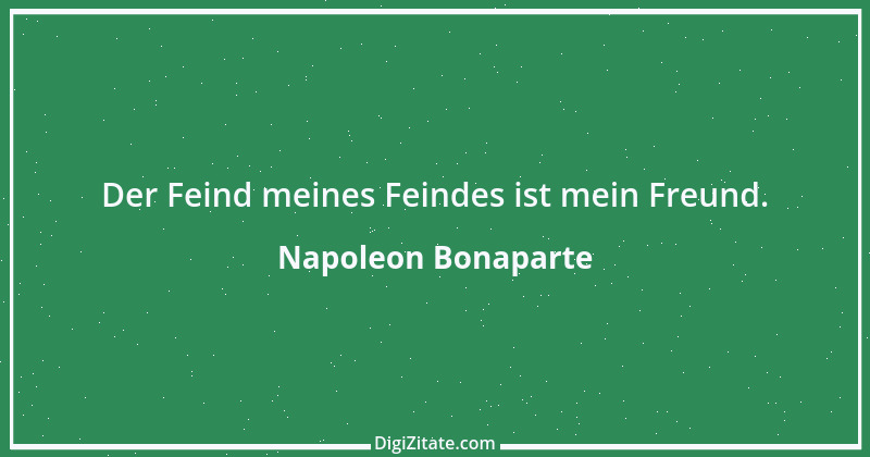 Zitat von Napoleon Bonaparte 181