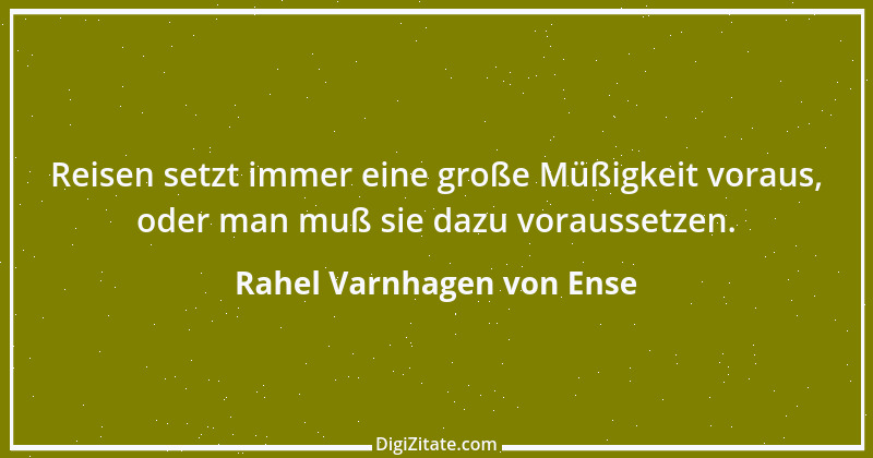 Zitat von Rahel Varnhagen von Ense 19