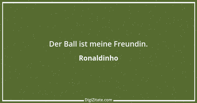 Zitat von Ronaldinho 1