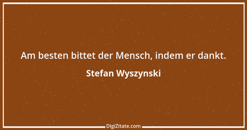 Zitat von Stefan Wyszynski 1