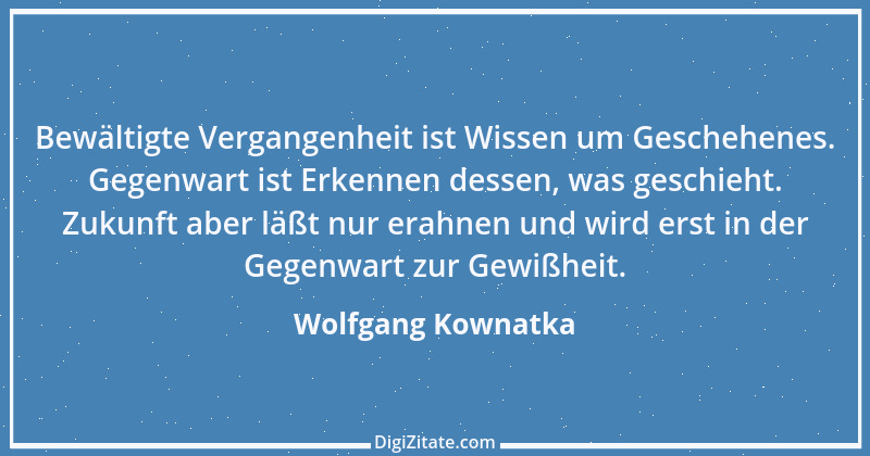 Zitat von Wolfgang Kownatka 75