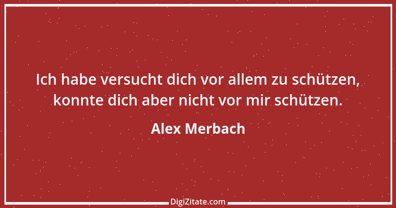 Zitat von Alex Merbach 23