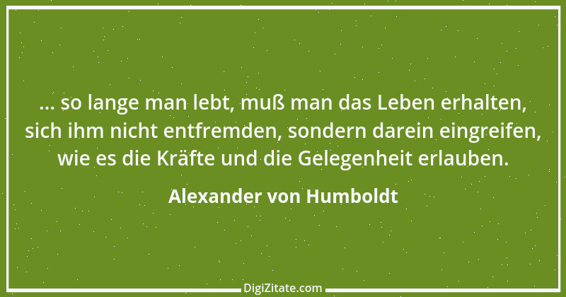 Zitat von Alexander von Humboldt 30