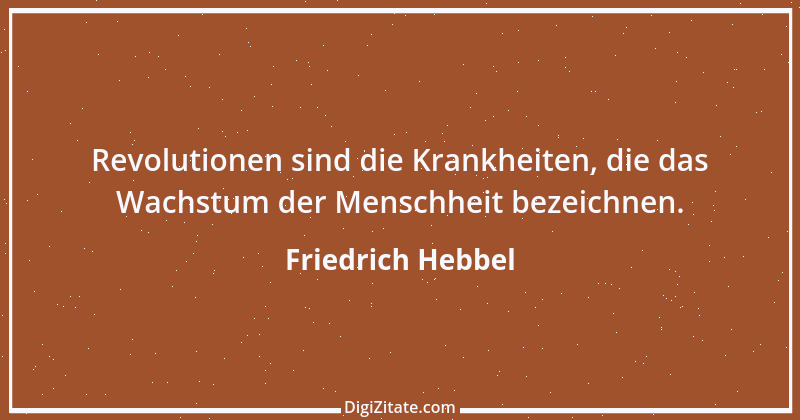 Zitat von Friedrich Hebbel 187