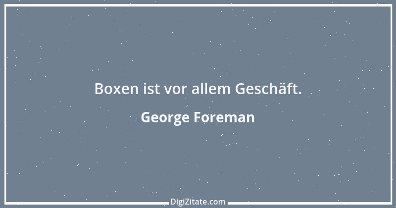 Zitat von George Foreman 7