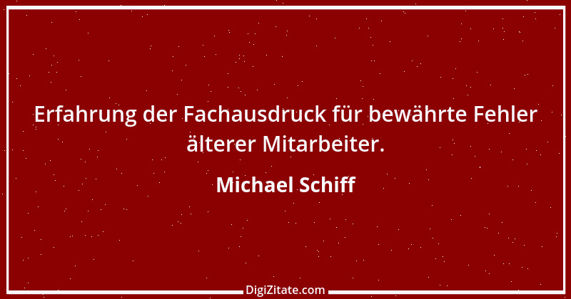 Zitat von Michael Schiff 13