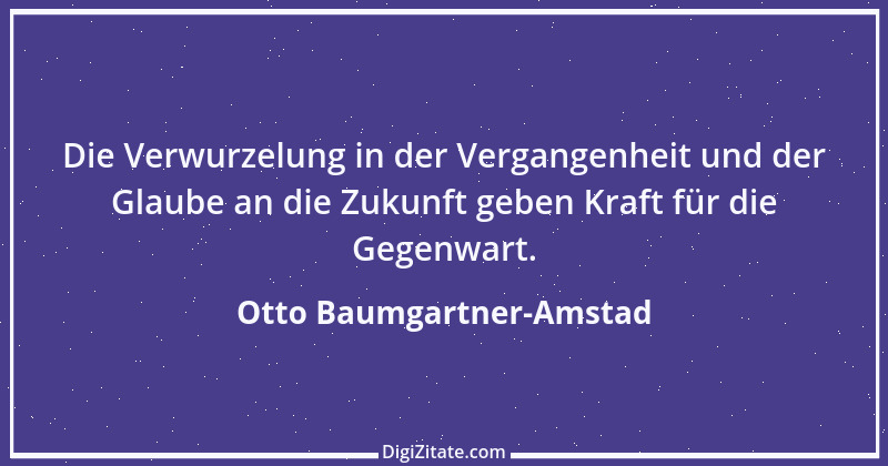 Zitat von Otto Baumgartner-Amstad 117