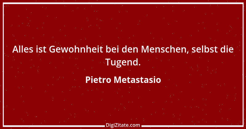 Zitat von Pietro Metastasio 10