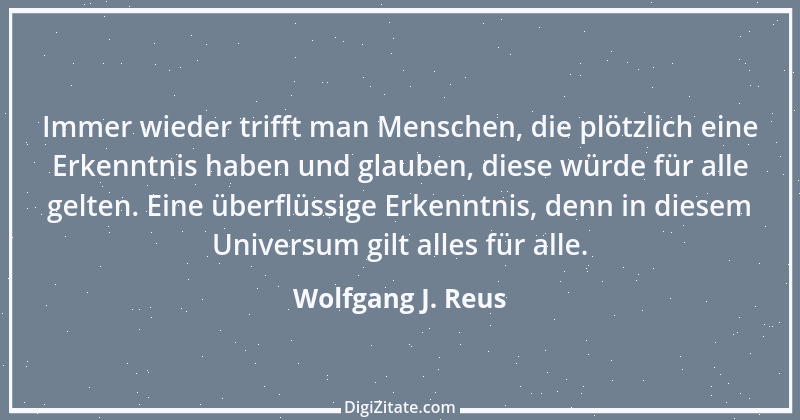 Zitat von Wolfgang J. Reus 672