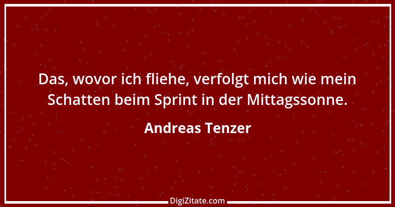 Zitat von Andreas Tenzer 176