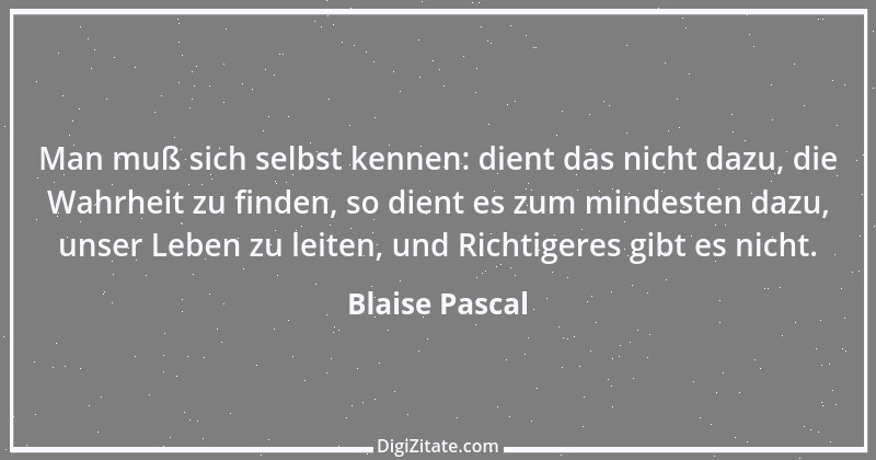 Zitat von Blaise Pascal 366