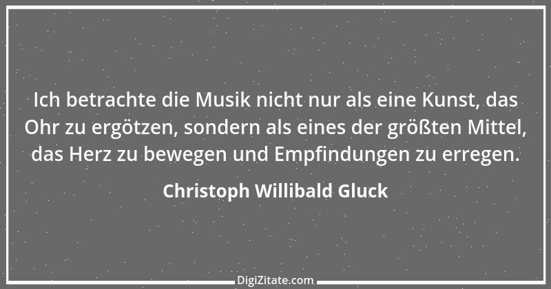 Zitat von Christoph Willibald Gluck 2