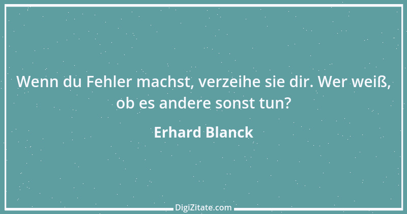 Zitat von Erhard Blanck 388