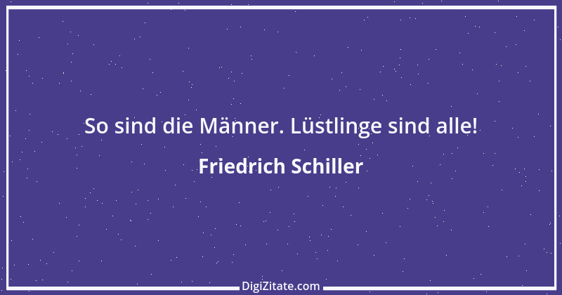 Zitat von Friedrich Schiller 350