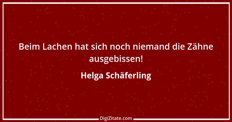 Zitat von Helga Schäferling 588