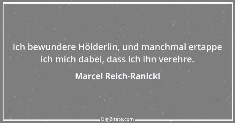 Zitat von Marcel Reich-Ranicki 11