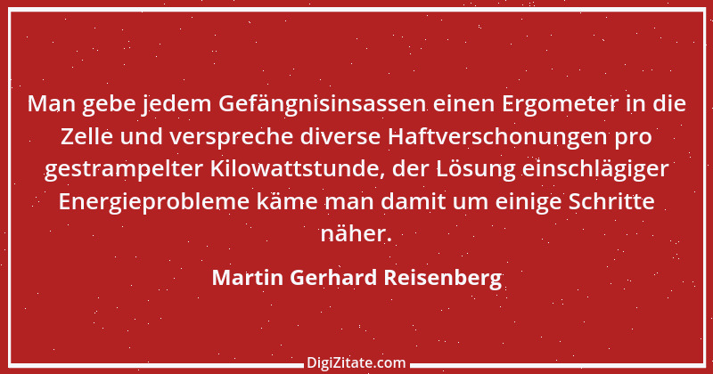 Zitat von Martin Gerhard Reisenberg 1148