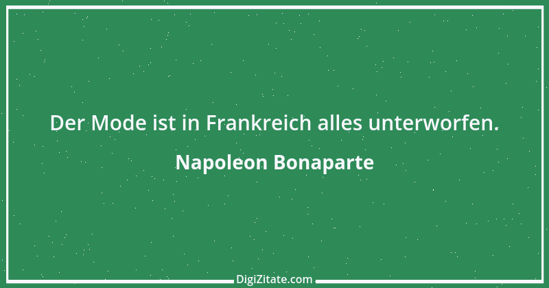 Zitat von Napoleon Bonaparte 183