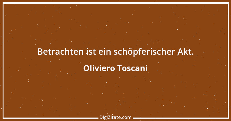 Zitat von Oliviero Toscani 4