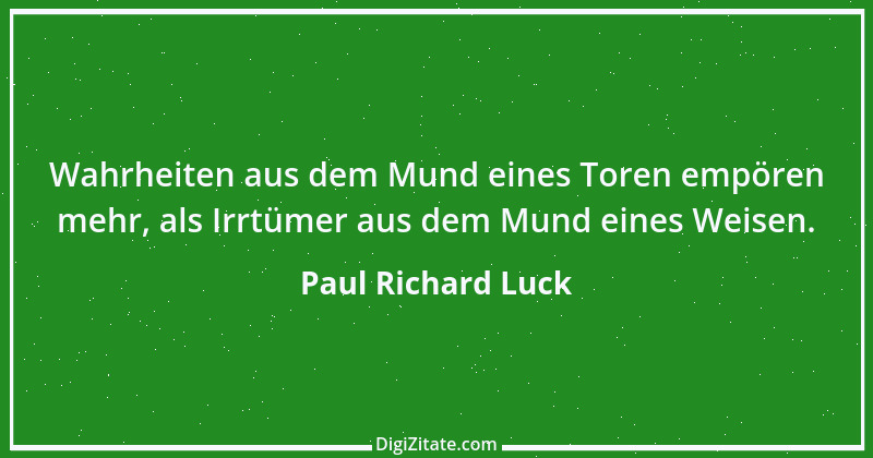 Zitat von Paul Richard Luck 72