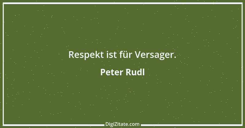 Zitat von Peter Rudl 107