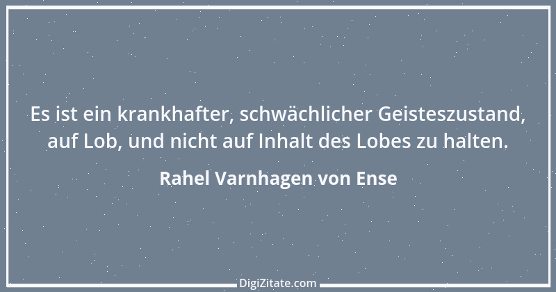 Zitat von Rahel Varnhagen von Ense 21