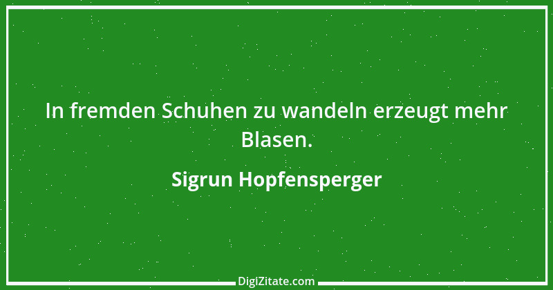 Zitat von Sigrun Hopfensperger 1