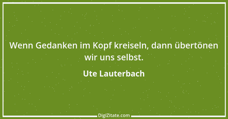 Zitat von Ute Lauterbach 123