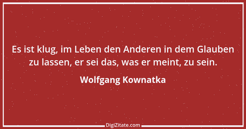 Zitat von Wolfgang Kownatka 77