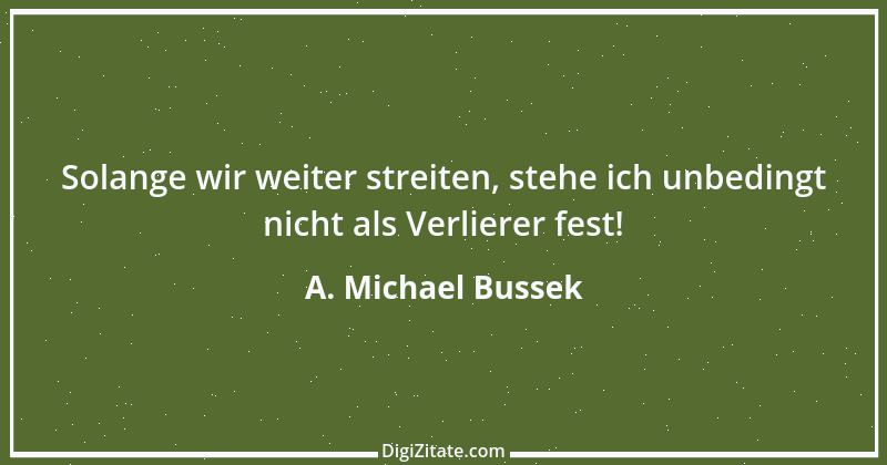 Zitat von A. Michael Bussek 105