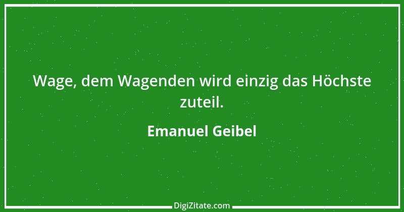 Zitat von Emanuel Geibel 191