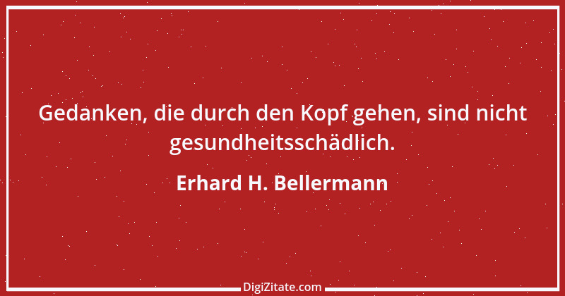 Zitat von Erhard H. Bellermann 348