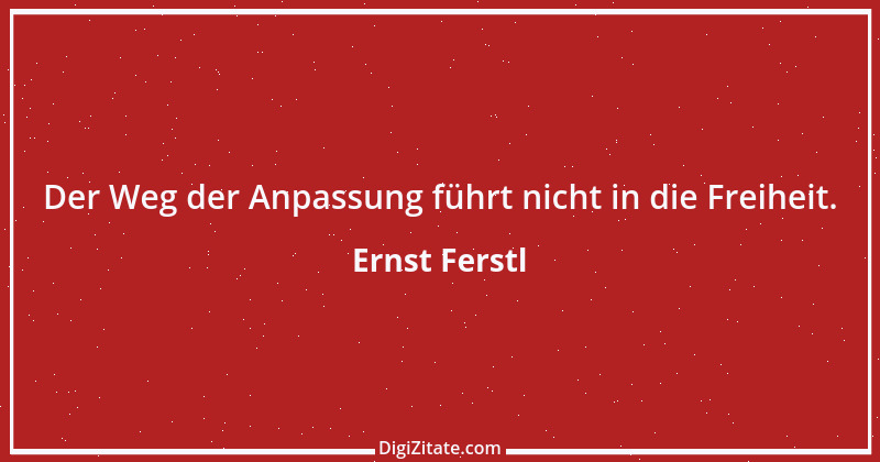 Zitat von Ernst Ferstl 2275