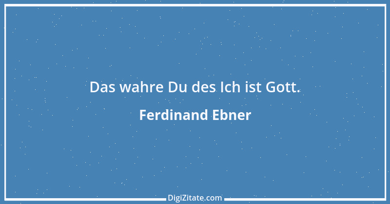 Zitat von Ferdinand Ebner 26