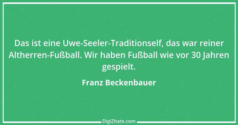 Zitat von Franz Beckenbauer 51