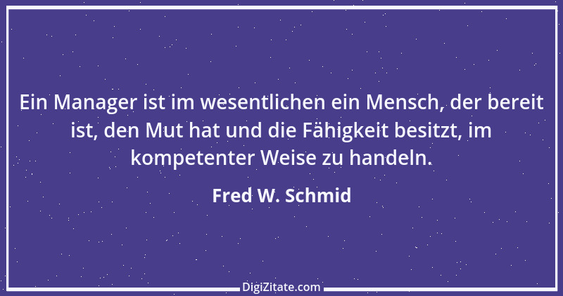 Zitat von Fred W. Schmid 2